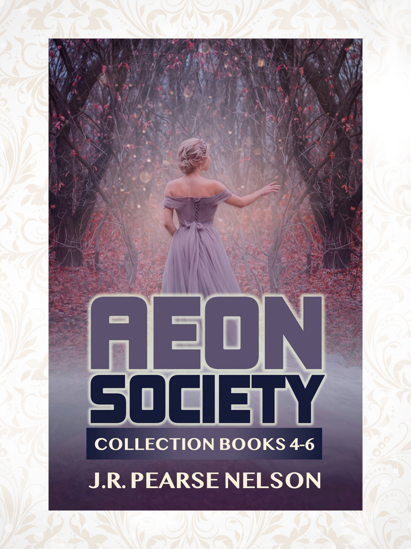 AEON SOCIETY FANTASY ROMANCE EBOOK BOXSET: BEYOND THE WALLS #4, FORGED ALCHEMY #5, TESTED VIRTUES #6